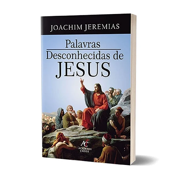 Palavras Desconhecidas de Jesus (Joachim Jeremias)