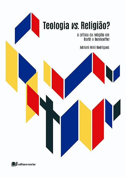Teologia vs. Religião? (Adriani Milli Rodrigues)
