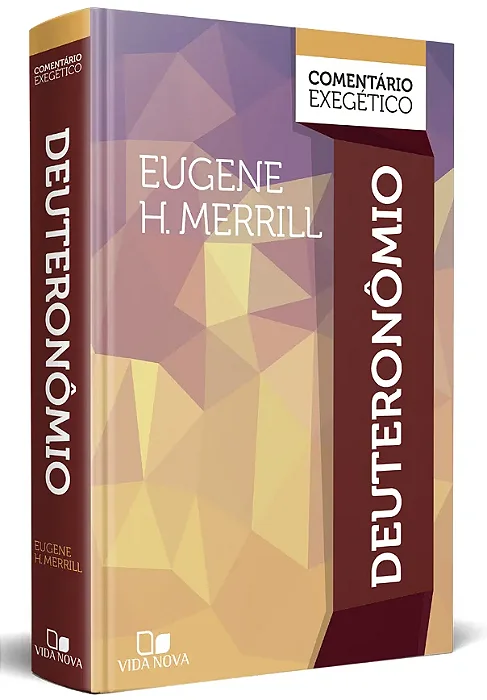 Comentário Deuteronômio: comentário exegético (Eugene H. Merrill) #