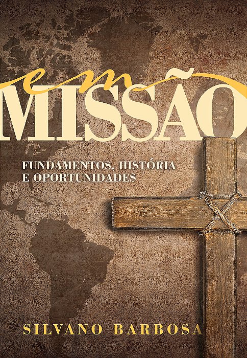 Em Missão: fundamentos, história e oportunidades (Silvano Barbosa)