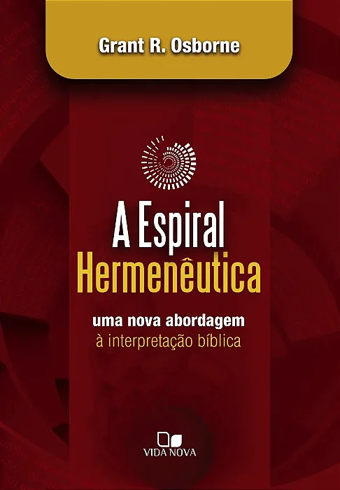 A Espiral Hermenêutica (Grant R. Osborne)