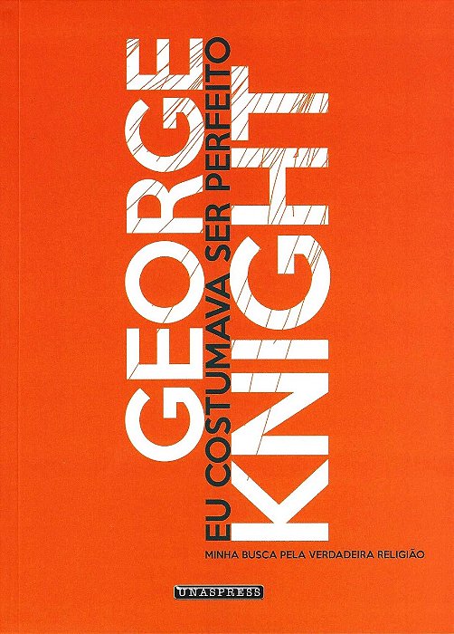 Eu Costumada Ser Perfeito (George R. Knight)