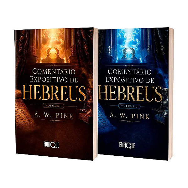 Coleção: Comentário Expositivo de Hebreus | Obra Completa - 2 Vol. (A. W. Pink)