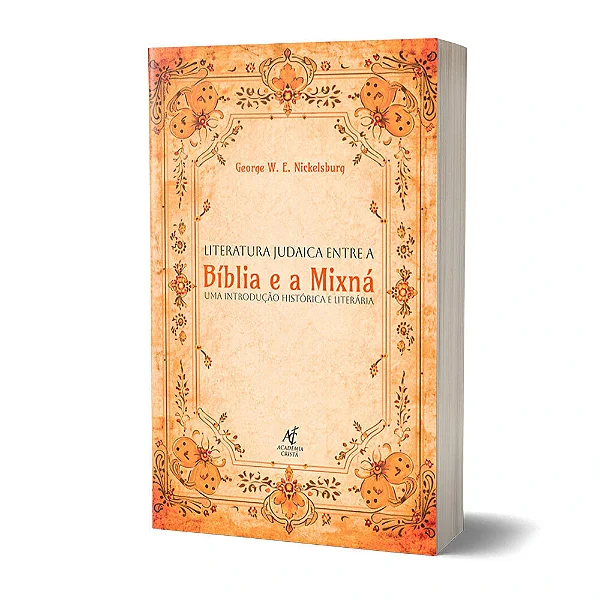 Literatura Judaica Entre a Bíblia e a Mixná (George W. E. Nickelsburg)