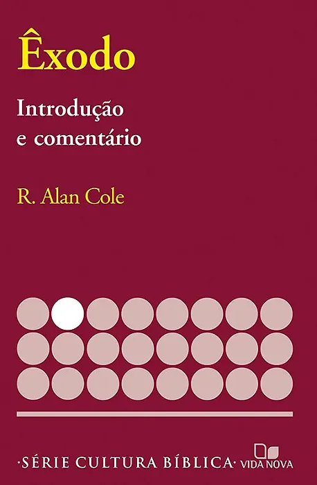Série: Cultura Bíblica - Êxodo (R. Alan Cole)*