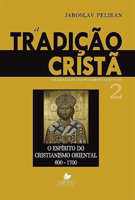 A Tradição Cristã - Vol. 2 (Jaroslav Pelikan)