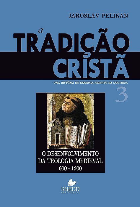A Tradição Cristã - Vol. 3 (Jaroslav Pelikan)
