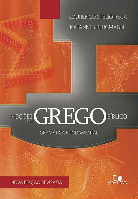 Noções do Grego Bíblico - Edição Revisada (Lourenço Stelio Rega | Johannes Bergmann)*