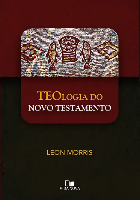 Teologia do Novo Testamento (Leon Morris)