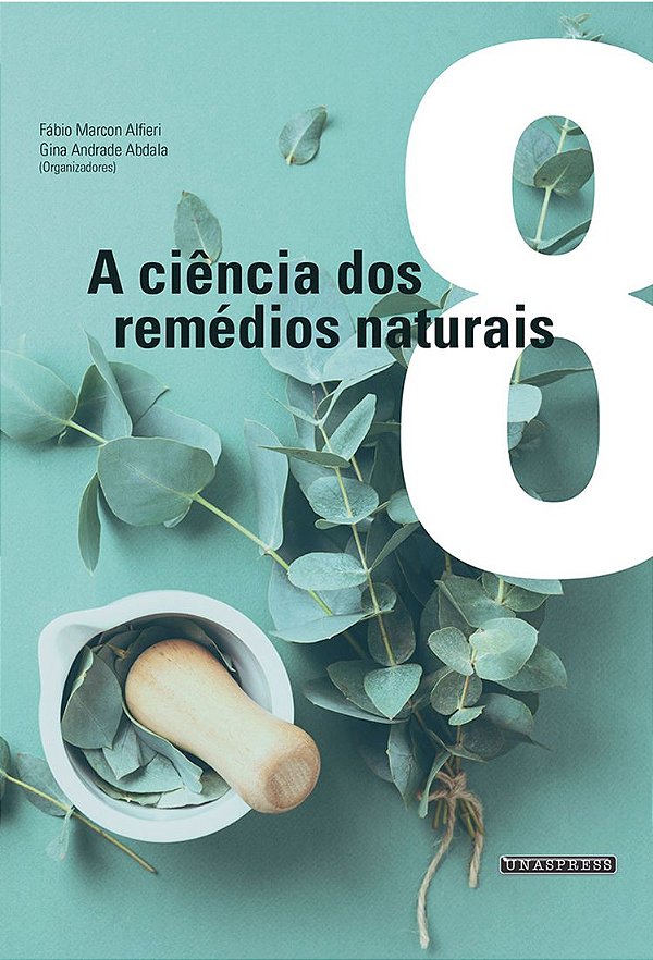 A Ciência dos 8 Remédios Naturais (Fábio Alfieri; Gina Abdala)