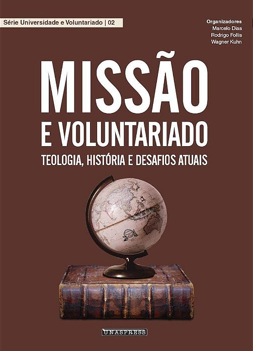 Missão e Voluntariado (Marcelo Dias; Rodrigo Follis; Wagner Kuhn)