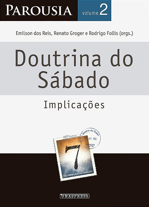 Parousia v. 2 | Doutrina do Sábado: Implicações (Emilson Reis)