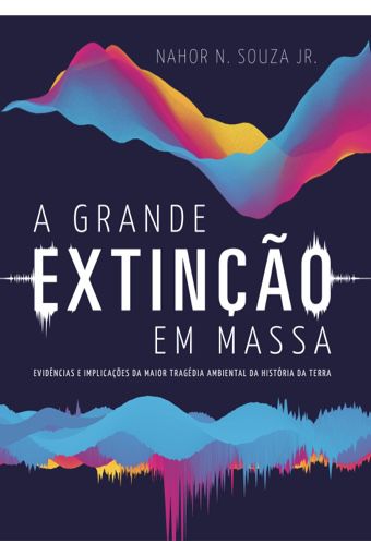 A Grande Extinção em Massa (Nahor Neves de Souza Jr.) #