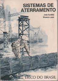 Livro Sistemas de Aterramento Autor Aurélio, José e Moreno Leon (1980) [usado]