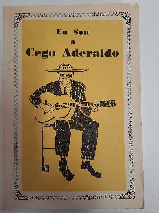 Livro Eu Sou o Cego Aderaldo Autor Araújo, Aderaldo Ferreira [usado]