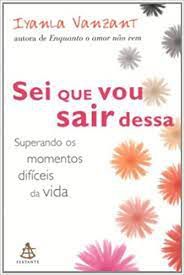Livro Sei que Vou Sair Dessa Autor Vanzant, Iyanla (2004) [usado]