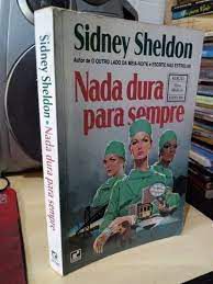 Livro Nada Dura para Sempre Autor Sheldon, Sidney (1995) [usado]