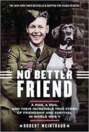 Livro no Better Friend: a Man, a Dog, And Their Incredible True Story Of Friendship And Survival In World War Ii Autor Weintraub, Robert (2016) [usado]