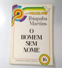 Livro Homem sem Nome, o Autor Martins, Ibiapaba (1984) [usado]