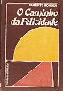 Livro o Caminho da Felicidade Autor Rohden, Huberto [usado]