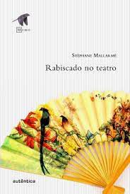 Livro Rabiscado no Teatro Autor Mallarmé, Stéphane (2010) [usado]