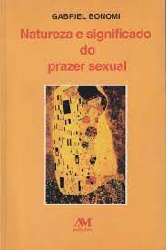 Livro Natureza e Significado do Prazer Sexual Autor Bonomi, Gabriel (1994) [usado]