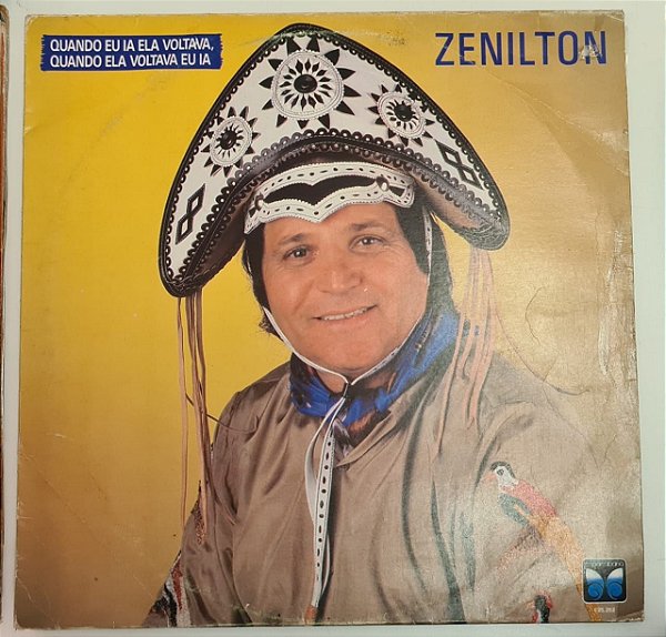 Disco de Vinil Quando Eu Ia Ela Voltava, Quando Eu Voltava Ela Ia Interprete Zenilton (1989) [usado]