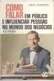 Livro Como Falar em Público e Influenciar Pessoas no Mundo dos Negócios Autor Carnegie, Dale (1962) [usado]