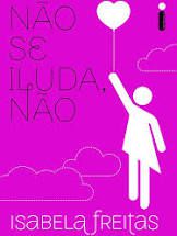 Livro Não Se Iluda, Não Autor Freitas, Isabela (2015) [usado]
