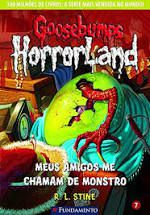 Livro Goosebumps Horrorland : Meus Amigos Me Chamam de Monstro Autor Stine, R.l. (2010) [usado]