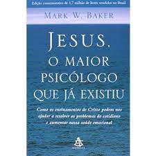 Livro Jesus, o Maior Psicólogo que Já Existiu Autor Baker, Mark W. (2009) [usado]