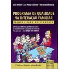 Livro Programa de Qualidade na Interação Familiar: Manual para Aplicadores Autor Weber, Lidia e Outras (2011) [usado]