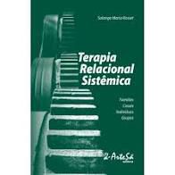 Livro Terapia Relacional Sistêmica- Famílias/casais/indivíduos/grupos Autor Rosset, Solange Maria (2013) [usado]