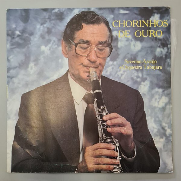 Disco de Vinil Chorinhos de Ouro Interprete Severino Araújo (1991) [usado]