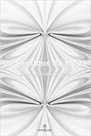 Livro Sentidos da Moda, os Autor Cidreira, Renata Pitombo (2005) [usado]