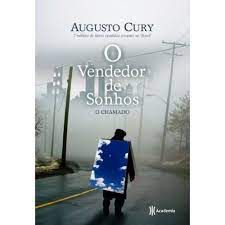 Livro o Vendedor de Sonhos - o Chamado Autor Cury, Augusto (2011) [usado]