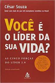 Livro Você é Líder da sua Vida? : as Cinco Forças do Líder 2. 0 Autor Souza, César (2007) [usado]
