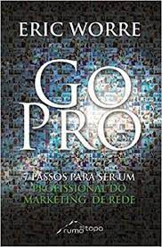 Livro Go Pro: 7 Passos para Ser um Profissional do Marketing de Rede Autor Worre, Eric (2014) [usado]
