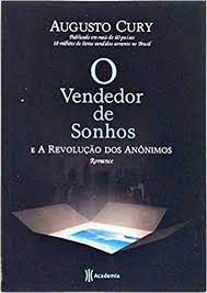 Livro Vendedor de Sonhos e a Revolução dos Anônimos, o Autor Cury, Augusto (2009) [usado]