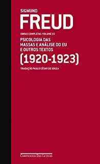 Livro Obras Completas Volume 15: Psicologia das Massas e Análise do Eu e Outros Textos (1920-1923) Autor Freud, Sigmund (2011) [usado]