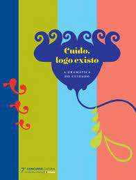 Livro Cuido, Logo Existo - a Gramática do Cuidado Autor Ferreira, Maria Betânia e Outros (org) (2011) [usado]