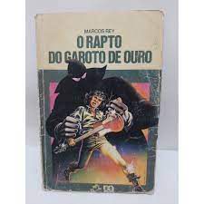 Livro o Rapto do Garoto de Ouro (série Vaga-lume) Autor Rey, Marcos (1982) [usado]