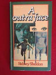 Livro Outra Face, a Autor Sheldon, Sidney (1970) [usado]