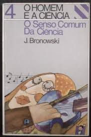 Livro Senso Comum da Ciência, o Autor Bronowski, J. (1977) [usado]