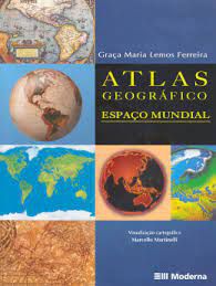 Livro Atlas Geográfico Espaço Mundial Autor Ferreira, Graça Maria (2003) [usado]