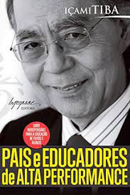 Livro Pais e Educadores de Alta Performance Autor Tiba, Içami (2011) [usado]
