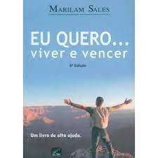 Livro Eu Quero... Viver e Vencer Autor Sales, Marilam (2009) [usado]