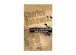 Livro Sul de Lugar Nenhum - História da Vida Subterrânea (l&pm 895) Autor Bukowsky, Charles (2021) [seminovo]
