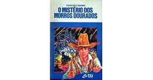 Livro Mistério dos Morros Dourados, o ( Série Vaga-lume) Autor Marins, Francisco (1985) [usado]