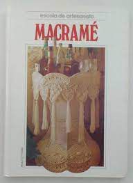 Livro Macramé - Escola de Artesanato Autor Desconhecido (1988) [usado]